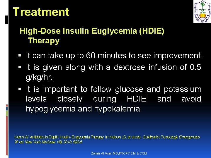 Treatment High-Dose Insulin Euglycemia (HDIE) Therapy It can take up to 60 minutes to