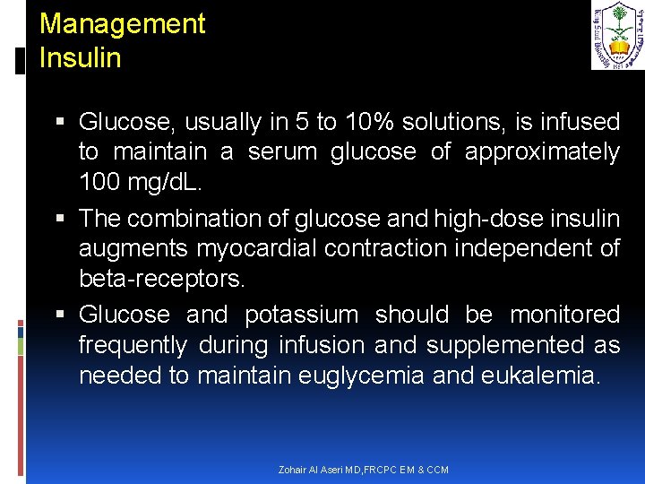 Management Insulin Glucose, usually in 5 to 10% solutions, is infused to maintain a