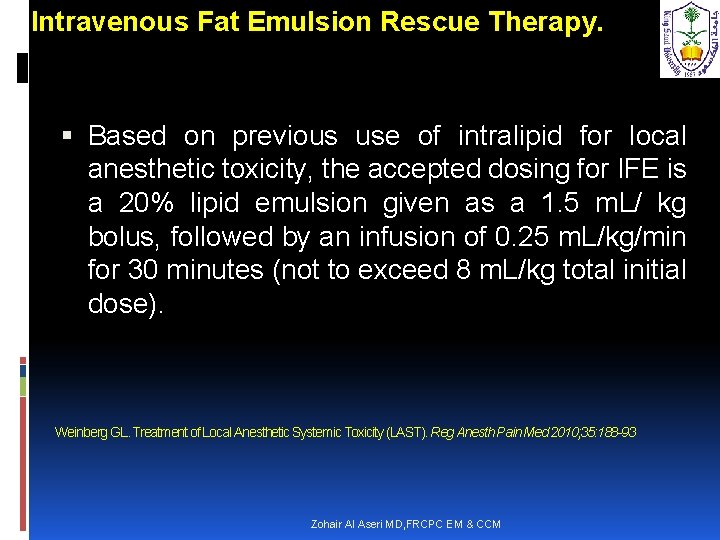Intravenous Fat Emulsion Rescue Therapy. Based on previous use of intralipid for local anesthetic