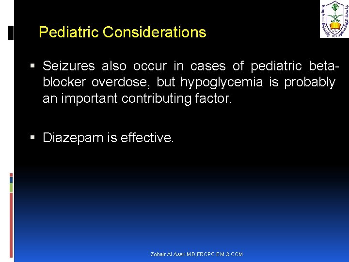 Pediatric Considerations Seizures also occur in cases of pediatric betablocker overdose, but hypoglycemia is