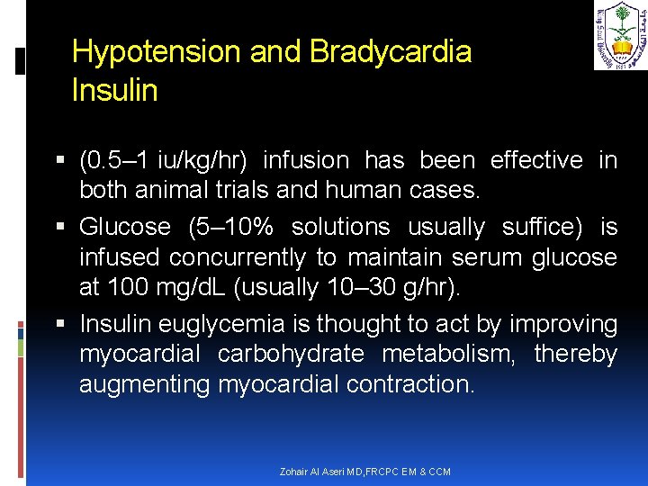 Hypotension and Bradycardia Insulin (0. 5– 1 iu/kg/hr) infusion has been effective in both