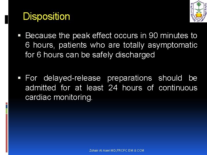 Disposition Because the peak effect occurs in 90 minutes to 6 hours, patients who