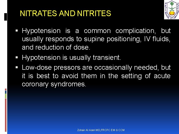 NITRATES AND NITRITES Hypotension is a common complication, but usually responds to supine positioning,