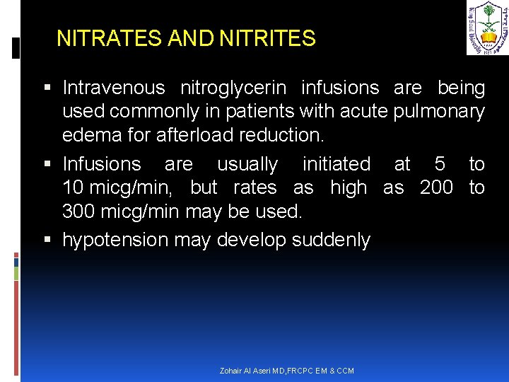 NITRATES AND NITRITES Intravenous nitroglycerin infusions are being used commonly in patients with acute