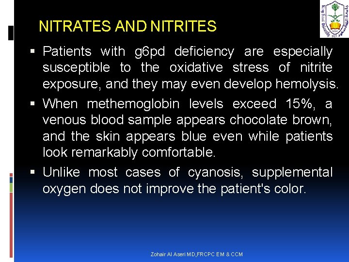 NITRATES AND NITRITES Patients with g 6 pd deficiency are especially susceptible to the