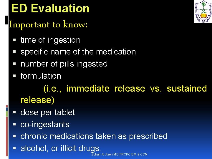 ED Evaluation Important to know: time of ingestion specific name of the medication number