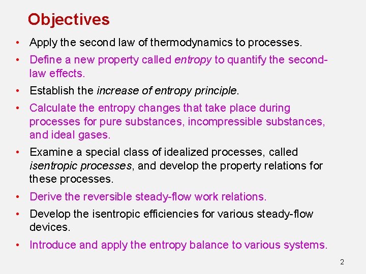 Objectives • Apply the second law of thermodynamics to processes. • Define a new Objectives • Apply the second law of thermodynamics to processes. • Define a new