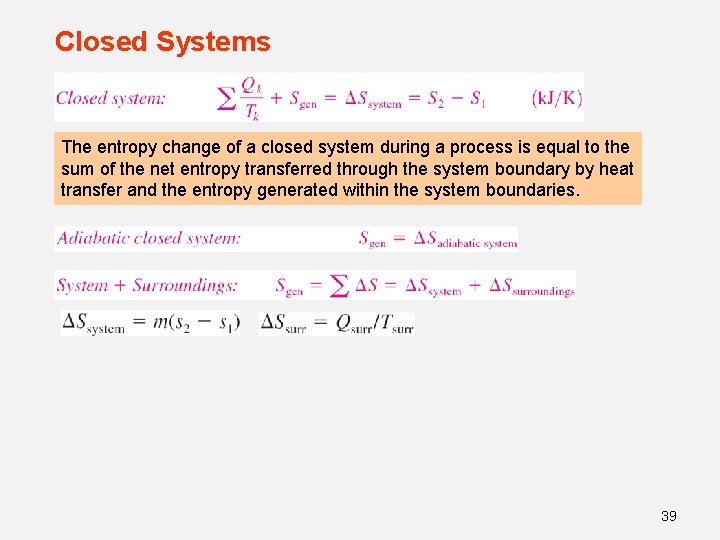Closed Systems The entropy change of a closed system during a process is equal Closed Systems The entropy change of a closed system during a process is equal