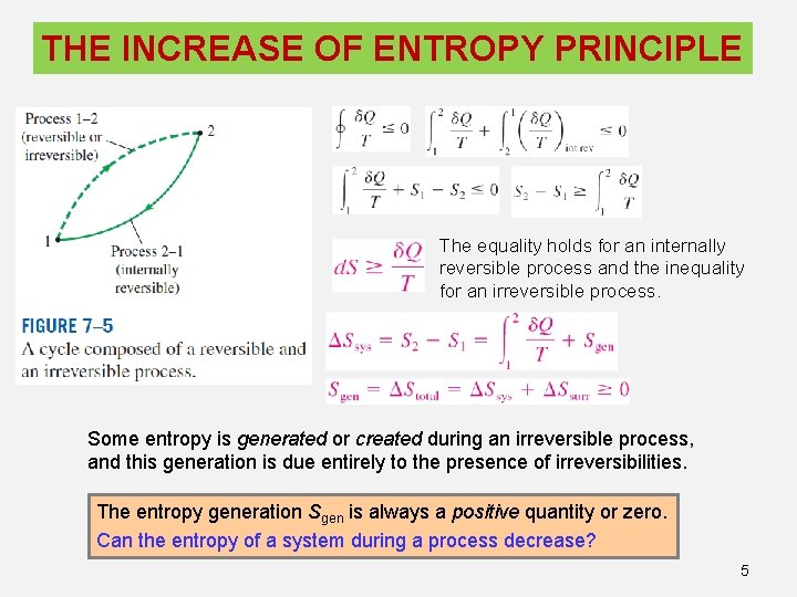 THE INCREASE OF ENTROPY PRINCIPLE The equality holds for an internally reversible process and THE INCREASE OF ENTROPY PRINCIPLE The equality holds for an internally reversible process and