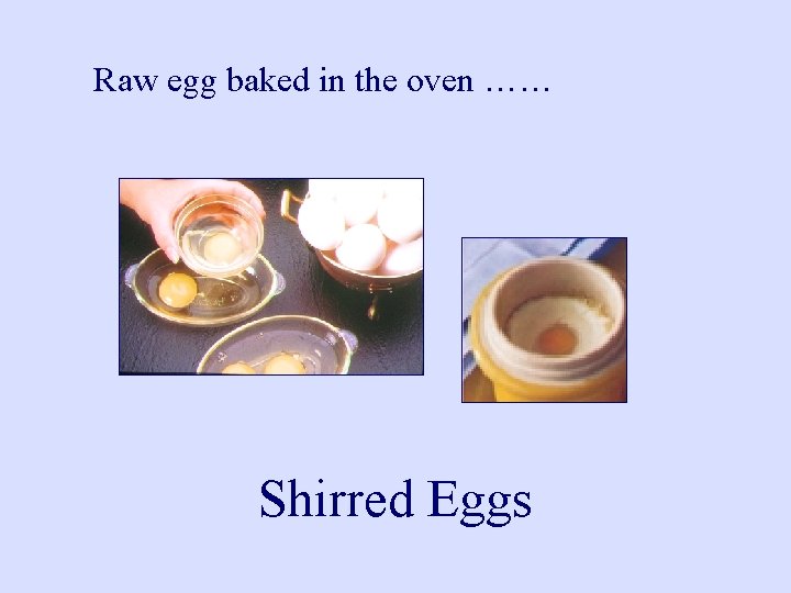 Raw egg baked in the oven …… Shirred Eggs 