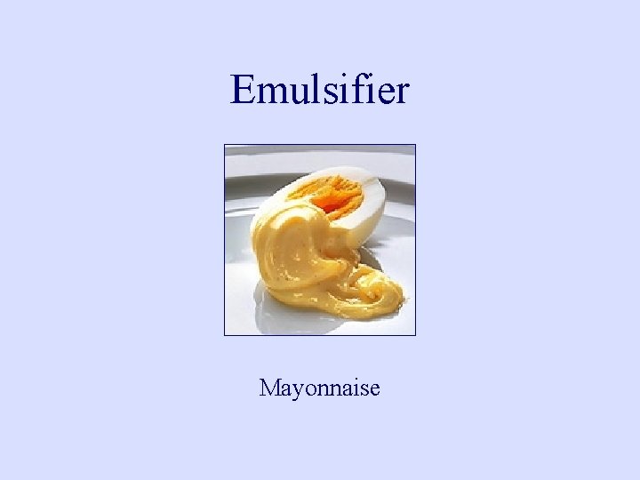 Emulsifier Mayonnaise 