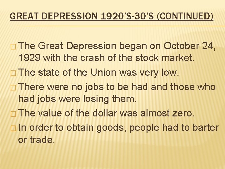 GREAT DEPRESSION 1920’S-30’S (CONTINUED) � The Great Depression began on October 24, 1929 with