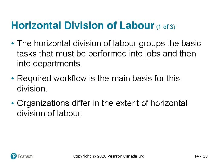 Horizontal Division of Labour (1 of 3) • The horizontal division of labour groups