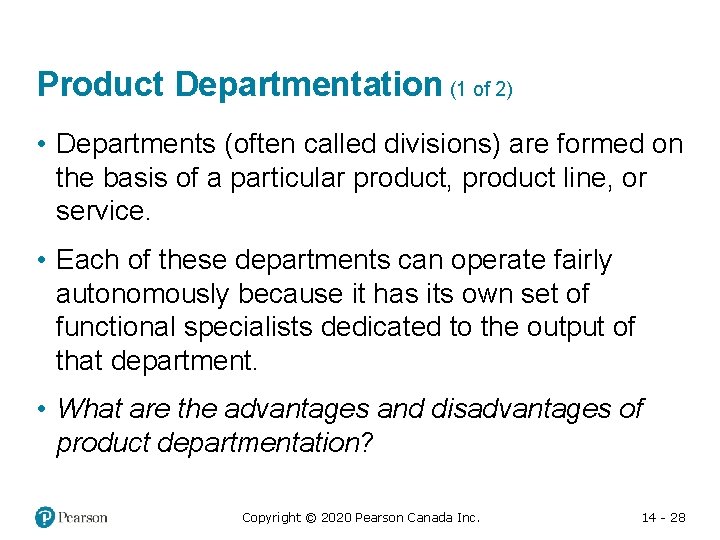 Product Departmentation (1 of 2) • Departments (often called divisions) are formed on the