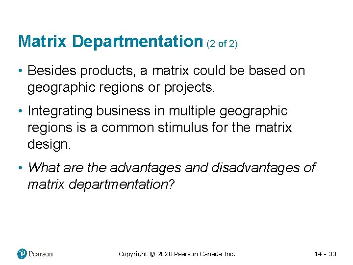 Matrix Departmentation (2 of 2) • Besides products, a matrix could be based on