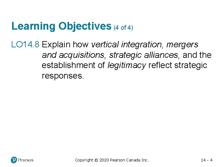 Learning Objectives (4 of 4) LO 14. 8 Explain how vertical integration, mergers and