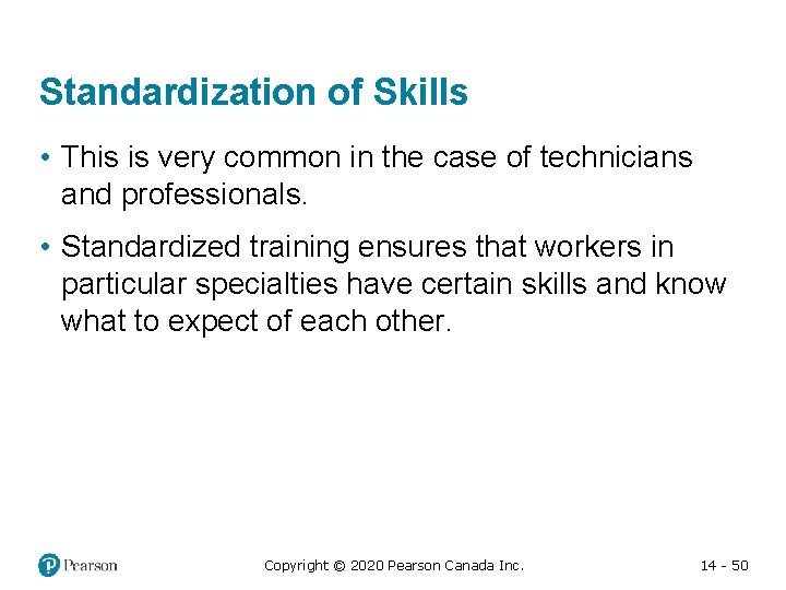 Standardization of Skills • This is very common in the case of technicians and