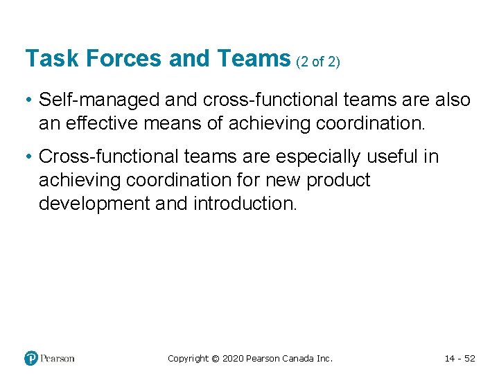 Task Forces and Teams (2 of 2) • Self-managed and cross-functional teams are also