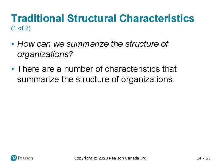 Traditional Structural Characteristics (1 of 2) • How can we summarize the structure of