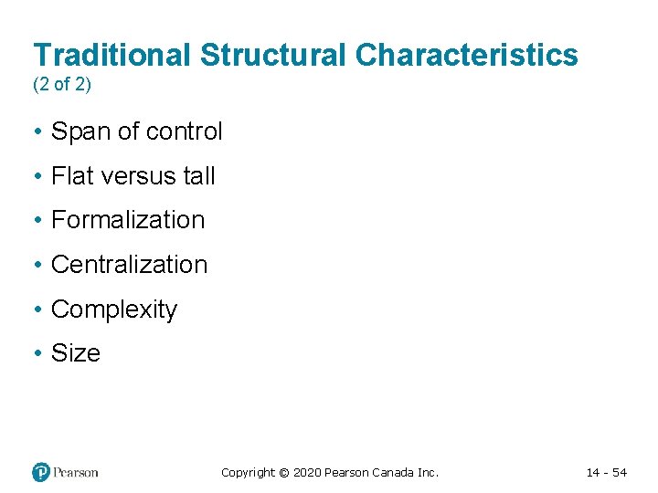 Traditional Structural Characteristics (2 of 2) • Span of control • Flat versus tall