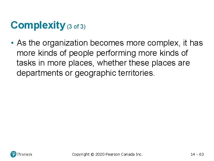 Complexity (3 of 3) • As the organization becomes more complex, it has more