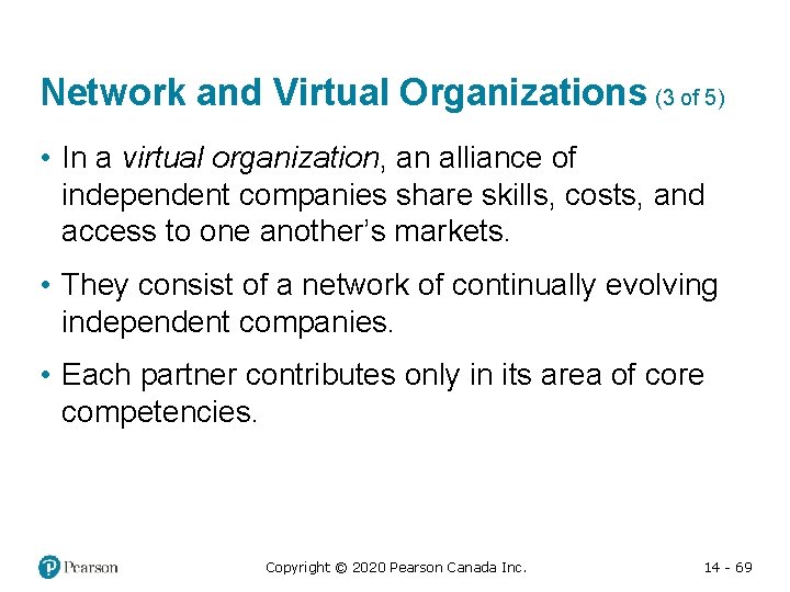 Network and Virtual Organizations (3 of 5) • In a virtual organization, an alliance