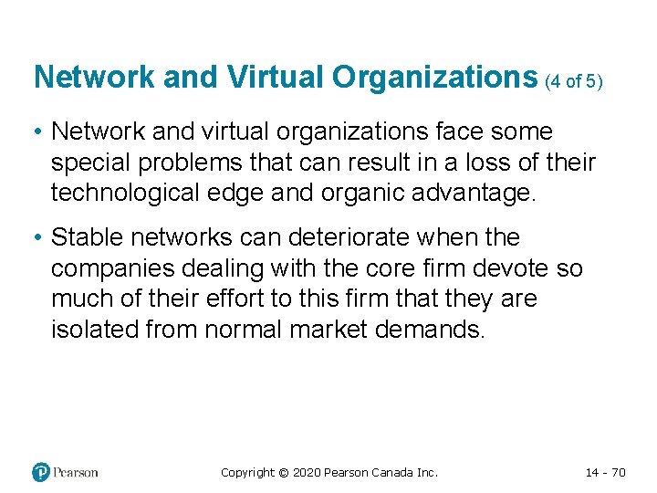 Network and Virtual Organizations (4 of 5) • Network and virtual organizations face some