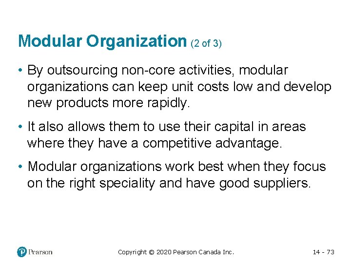 Modular Organization (2 of 3) • By outsourcing non-core activities, modular organizations can keep