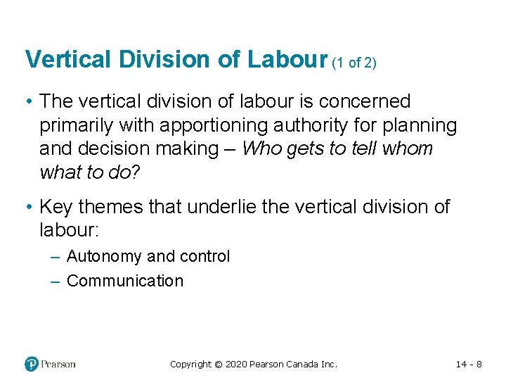 Vertical Division of Labour (1 of 2) • The vertical division of labour is