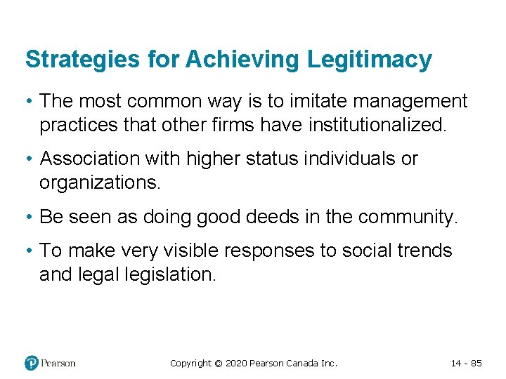 Strategies for Achieving Legitimacy • The most common way is to imitate management practices