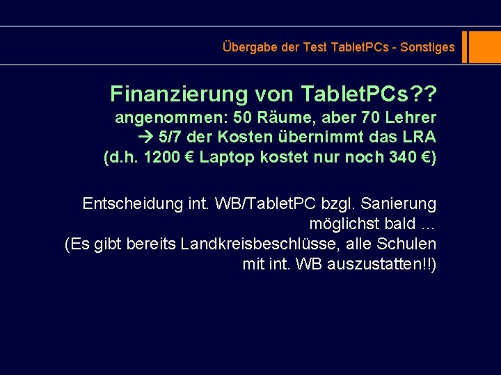 Übergabe der Test Tablet. PCs - Sonstiges Finanzierung von Tablet. PCs? ? angenommen: 50