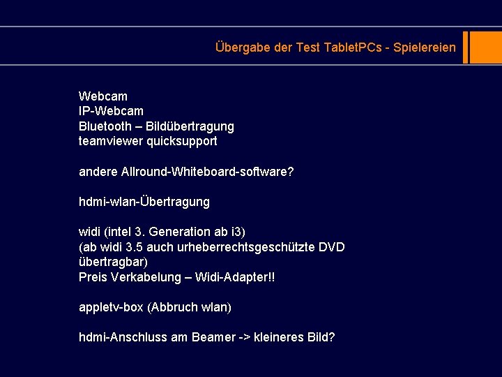 Übergabe der Test Tablet. PCs - Spielereien Webcam IP-Webcam Bluetooth – Bildübertragung teamviewer quicksupport