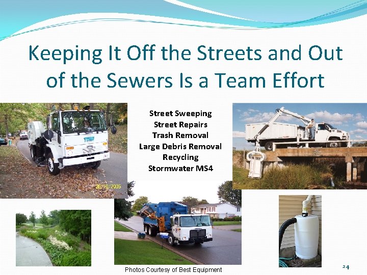 Keeping It Off the Streets and Out of the Sewers Is a Team Effort