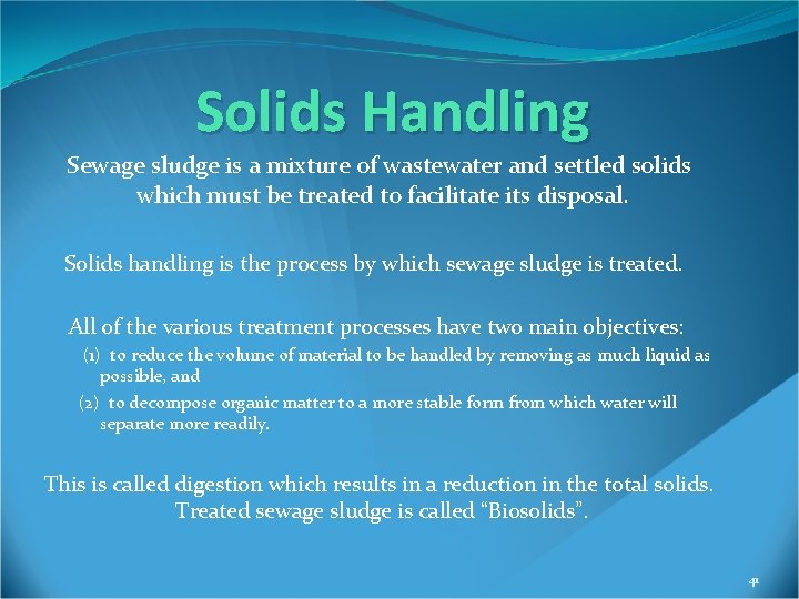 Solids Handling Sewage sludge is a mixture of wastewater and settled solids which must