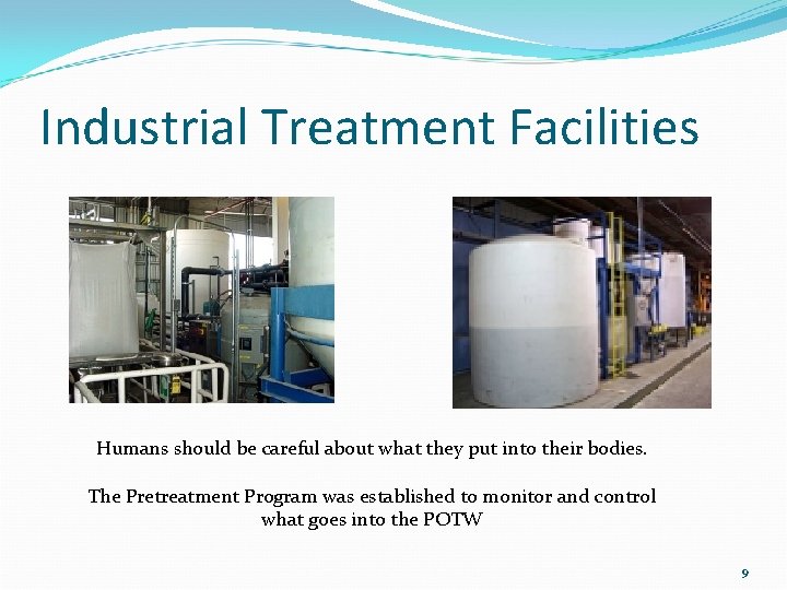 Industrial Treatment Facilities Humans should be careful about what they put into their bodies.