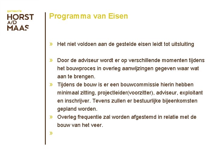 Programma van Eisen » Het niet voldoen aan de gestelde eisen leidt tot uitsluiting