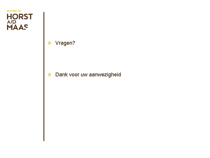 » Vragen? » Dank voor uw aanwezigheid 