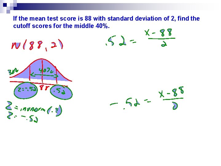 If the mean test score is 88 with standard deviation of 2, find the