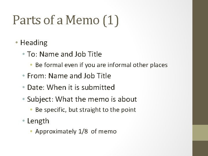 Parts of a Memo (1) • Heading • To: Name and Job Title •