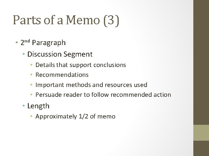 Parts of a Memo (3) • 2 nd Paragraph • Discussion Segment • •