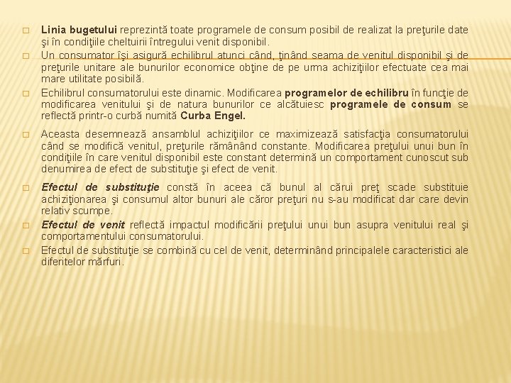 � � � Linia bugetului reprezintă toate programele de consum posibil de realizat la � � � Linia bugetului reprezintă toate programele de consum posibil de realizat la