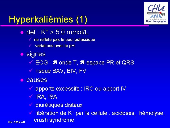 Hyperkaliémies (1) déf : K+ > 5. 0 mmol/L ü ne reflète pas le