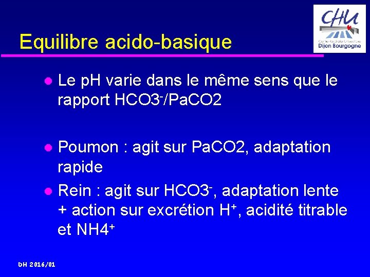 Equilibre acido-basique Le p. H varie dans le même sens que le rapport HCO