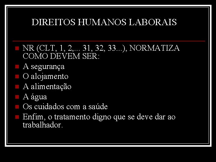 DIREITOS HUMANOS LABORAIS n n n n NR (CLT, 1, 2, . . .