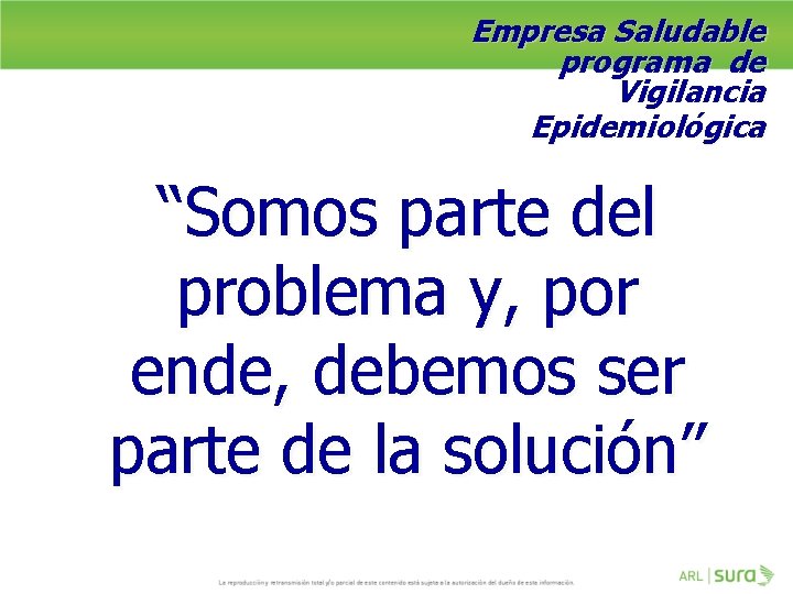 Empresa Saludable programa de Vigilancia Epidemiológica “Somos parte del problema y, por ende, debemos