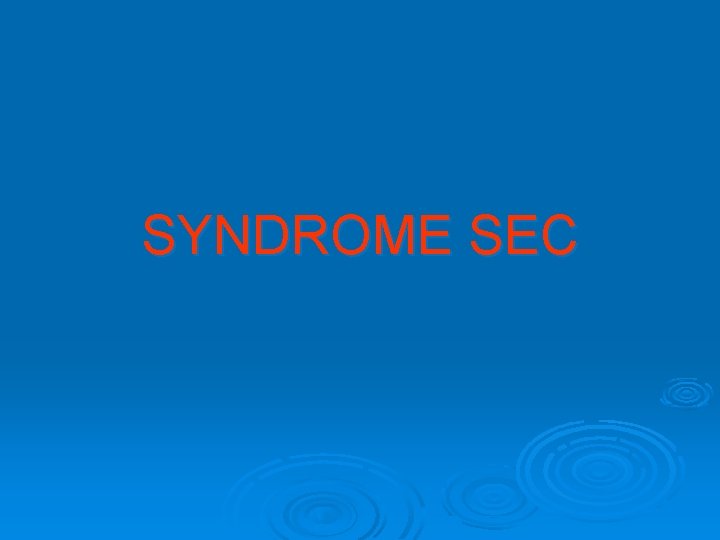 SYNDROME SEC 