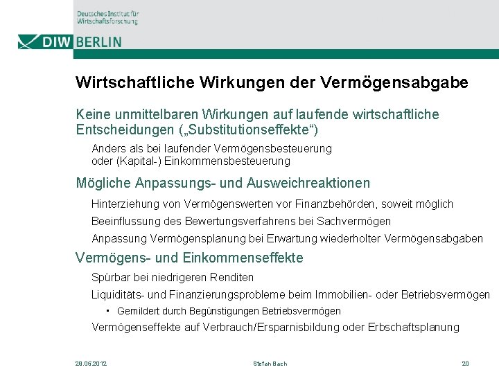 Wirtschaftliche Wirkungen der Vermögensabgabe Keine unmittelbaren Wirkungen auf laufende wirtschaftliche Entscheidungen („Substitutionseffekte“) Anders als