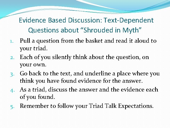 Evidence Based Discussion: Text-Dependent Questions about “Shrouded in Myth” 1. 2. 3. 4. 5.