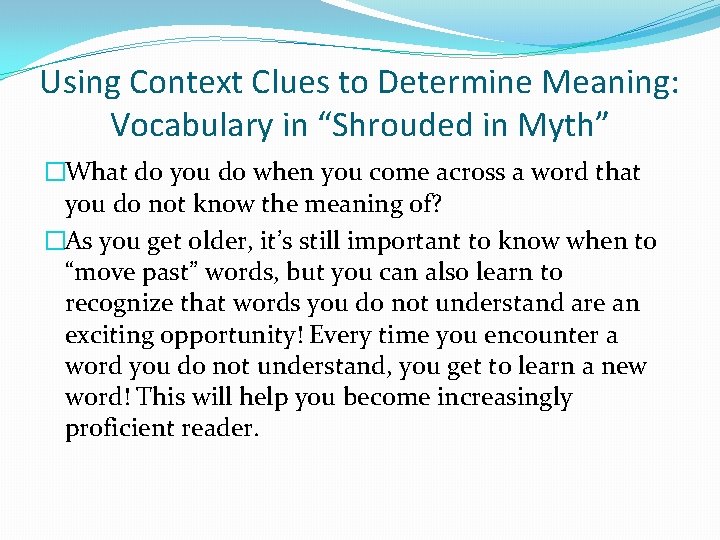 Using Context Clues to Determine Meaning: Vocabulary in “Shrouded in Myth” �What do you