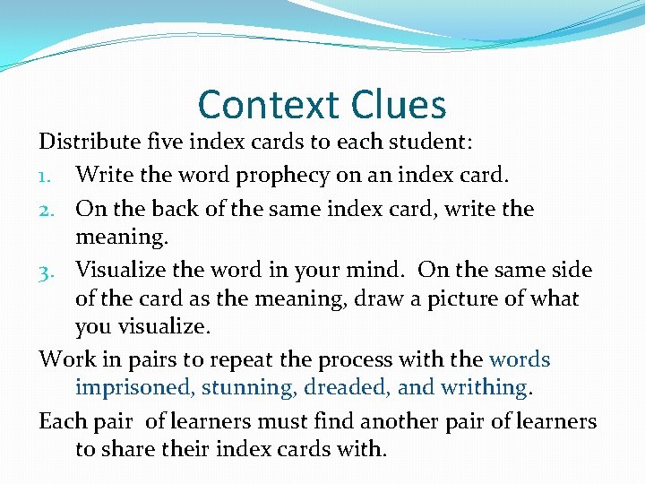 Context Clues Distribute five index cards to each student: 1. Write the word prophecy